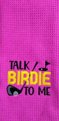 Talk Birdie To Me Golf Towel