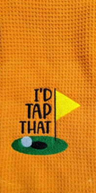 I'd Tap That Golf Towel