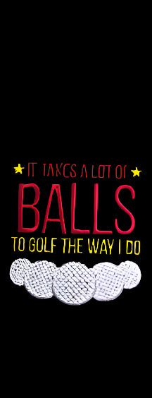 It Takes Balls Golf Towel